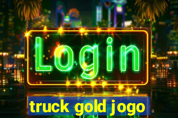 truck gold jogo